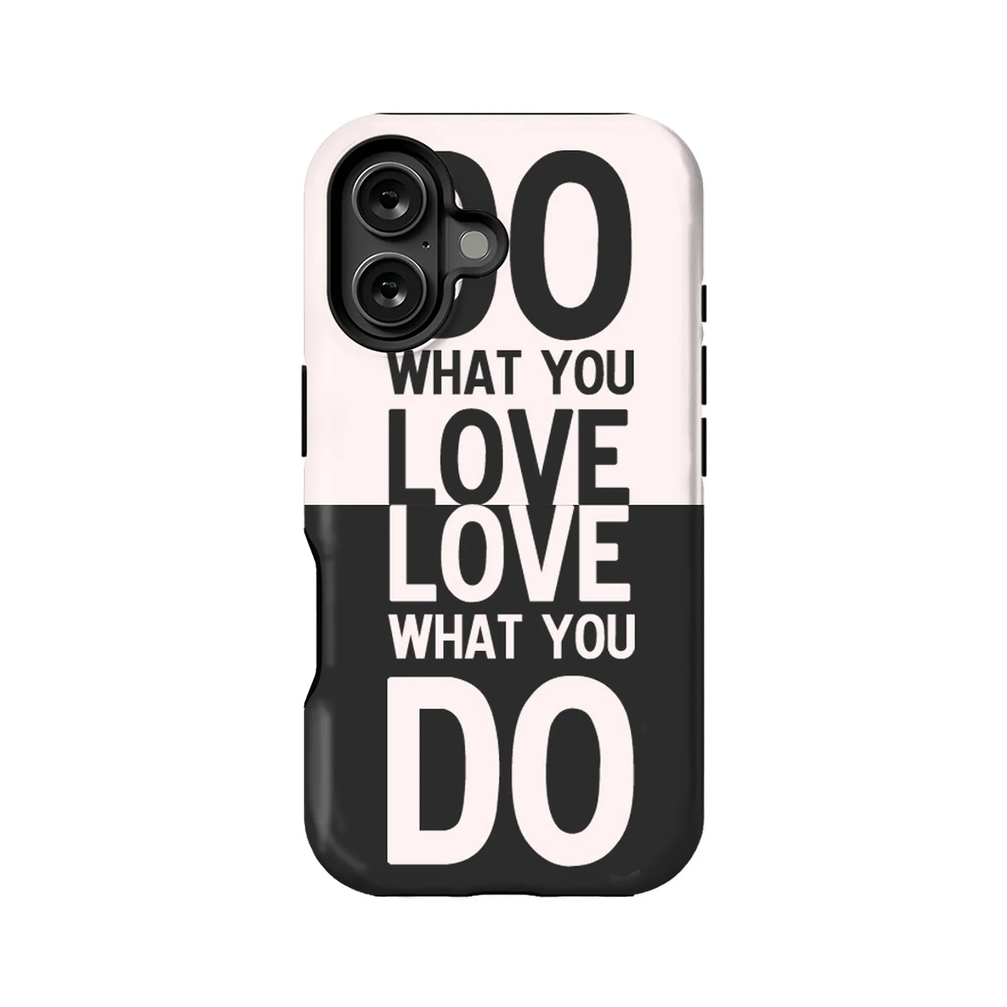 'Do What You Love' Phone Case