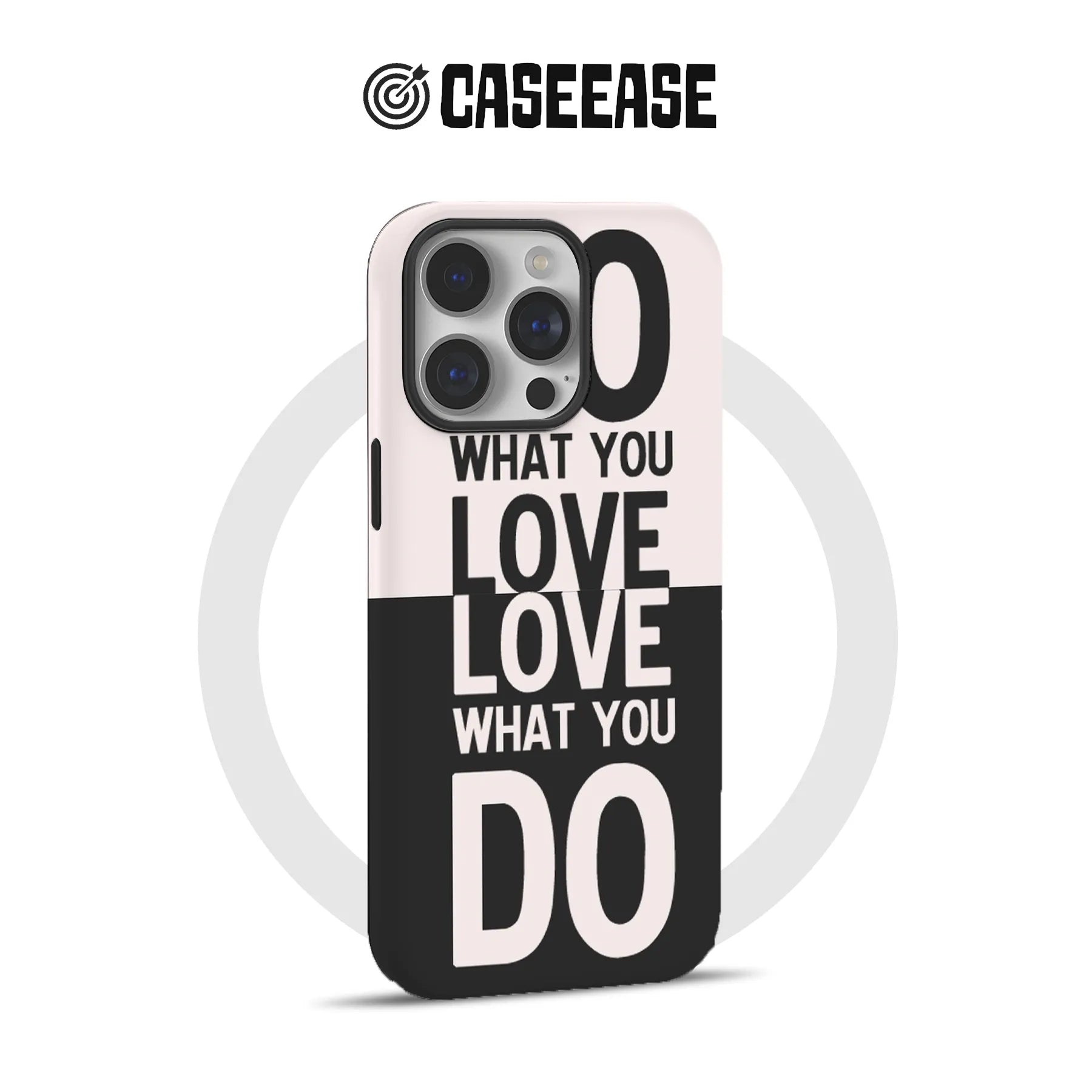 'Do What You Love' Phone Case