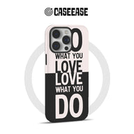  'Do What You Love' Phone Case