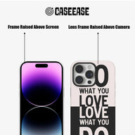  'Do What You Love' Phone Case