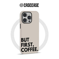 But First, Coffee Phone Case