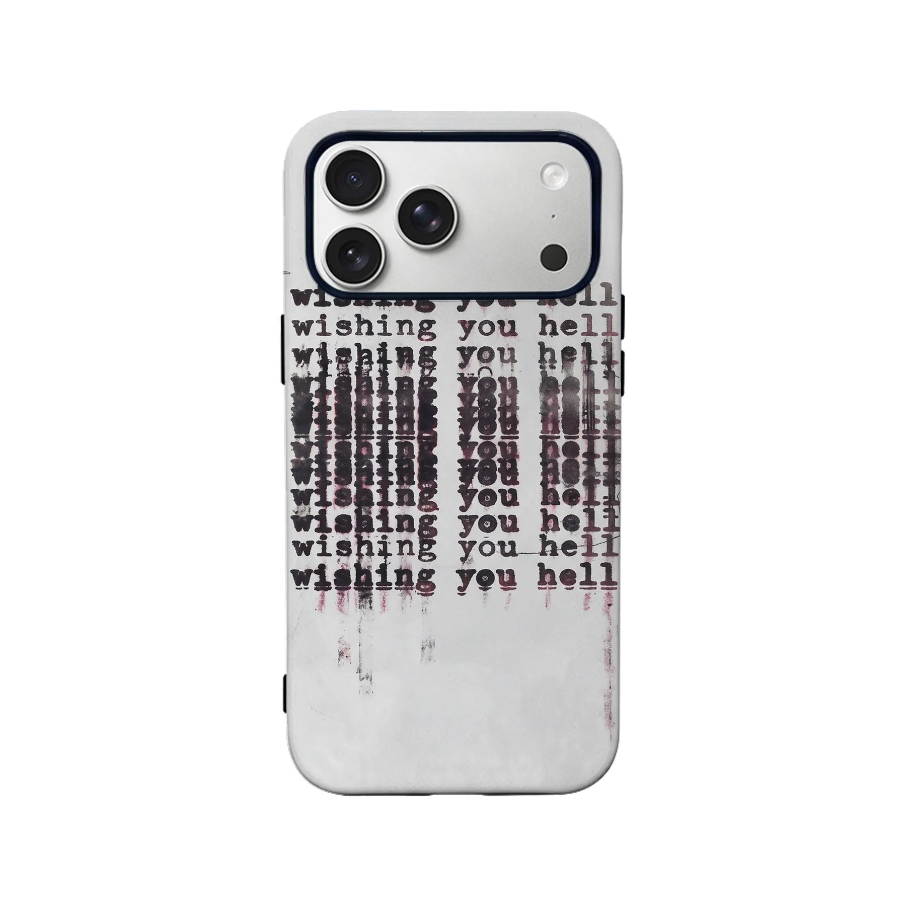 White plastic phone case with black grunge “wishing you hell” text, rear view